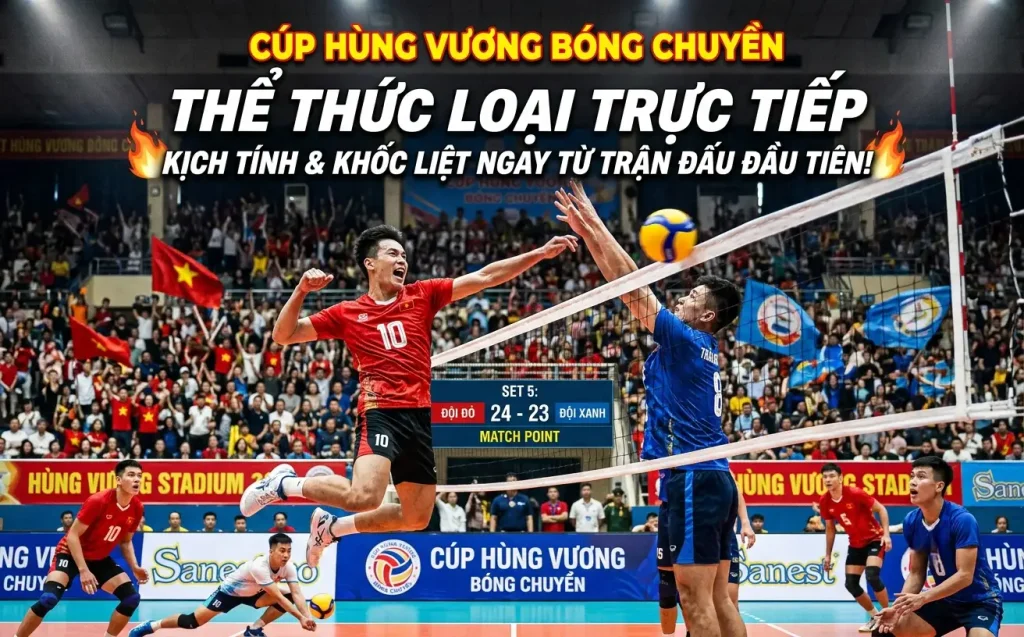 Thể thức loại trực tiếp mang lại sự kịch tính và khốc liệt ngay từ trận đấu đầu tiên.